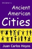 JUAN CARLOS Hoyos - Ancient American Cities.