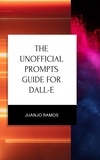  Juanjo Ramos - The Unofficial Prompts Guide for DALL-E.