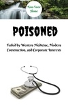  Non-Toxic Home - Poisoned: Failed by Western Medicine, Modern Construction, and Corporate Interests - Non-Toxic Home, #1.