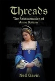 Nell Gavin - Threads: The Reincarnation of Anne Boleyn.