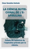  Cesar González Andrade - La Ciència Nutricional De L'espirulina.