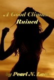  Pearl N. Lace - A Good Climax, Ruined - Sissy stories, #6.