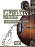  Reynhard Boegl et  Bettina Schipp - Mandolin Songbook - 30 Songs by Stephen C. Foster.