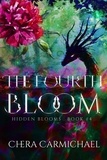  Chera Carmichael - The Fourth Bloom - Hidden Blooms, #4.