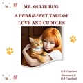  Diane Copeland - Mr. Ollie Bug: A Purrr-fect Tale of Love and Cuddles - Mr. Ollie Bug, #1.