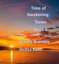  VENDLA BRAMBLE et  Teresa Kuhl - Time of Awakening: Dawn.