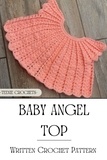 Teenie Crochets - Babies Angel Top - Written Crochet Pattern.
