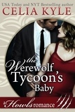  Celia Kyle - The Werewolf Tycoon's Baby - Howls Romance.