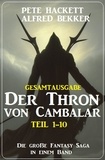  Alfred Bekker et  Pete Hackett - Gesamtausgabe Der Thron von Cambalar Teil 1-10.