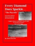  Steve Fulton - Every Diamond Does Sparkle – “The Playoffs” {Part I – 1946-1999}.