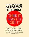  People with Books - The Power of Positive Thinking: Unlocking Your Success Potential.