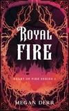  Megan Derr - Royal Fire - Heart of Fire, #2.