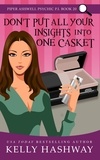  Kelly Hashway - Don't Put All Your Insights into One Casket.