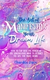  Chandra Luna - The Art of Manifesting Your Dream Life.