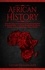 History Brought Alive - African History: Explore The Amazing Timeline of The World’s Richest Continent - The History, Culture, Folklore, Mythology &amp; More of Africa.