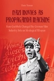  Davis Truman - Nazi Movies as Propaganda Machine How Goebbels Changed the German Film Industry Into an Ideological Weapon.