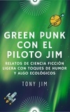  Tony Jim - Greenpunk con el piloto Jim - Piloto Jim.