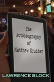  Lawrence Block - The Autobiography of Matthew Scudder - Matthew Scudder, #20.