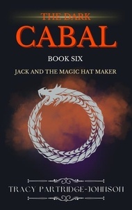  Tracy Partridge-Johnson - The Dark Cabal - Jack and the Magic Hat Maker, #6.