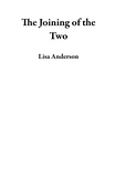  Lisa Anderson - The Joining of the Two.