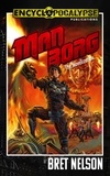  Bret Nelson - Manborg: The Novelization.