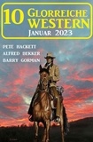  Alfred Bekker et  Barry Gorman - 10 Glorreiche Western Januar 2023.
