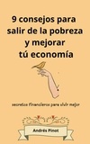  Andrés Pinot - 9 consejos para salir de la pobreza y mejorar tú economía.