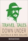  Michael Brein - Travel Tales: Down Under Australia &amp; New Zealand - True Travel Tales.