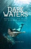  Myria Hopkins - Dark Waters: Bone-Chilling Tales of Mermaid Mythos.