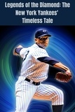  Lloyd Green - Legends of the Diamond: The New York Yankees' Timeless Tale.