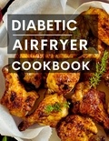  Michelle Adams - Diabetic Air Fryer Cookbook - Diabetic Cooking in 2023, #1.