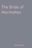  Rachel Astarte - The Bride of Manhattan - The Garden Tate Trilogy, #1.