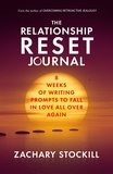  Zachary Stockill - The Relationship Reset Journal: Eight Weeks of Writing Prompts to Fall in Love All Over Again.