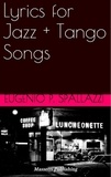  Eugenio P. Spallazzi - Lyrics for Jazz + Tango songs.