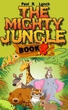  paul lynch - The Mighty Jungle - The Mighty Jungle, #8.