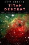  Matt Edsand - Titan Descent - Forgotten Race: Emergence, #3.