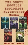  Jessica C. Joiner - The Scott McCully Espionage Adventures Omnibus - A Scott McCully Espionage Adventure, #6.