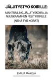  Emilia Mäkelä - Jäljitystyö Koirille: Mantrailing, Jäljityskoira ja Nuuskaaminen Pelit Koirille (Nenä Työ Koirat).