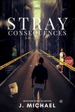 J. Michael - Stray Consequences - Don't Stray, #2.