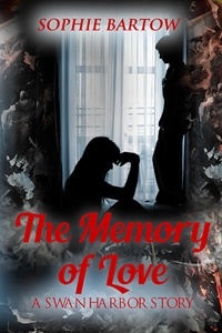  Sophie Bartow - The Memory of Love - Hope &amp; Hearts from Swan Harbor, #7.