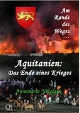  Annemarie Nikolaus - Aquitanien: Das Ende eines Krieges - Am Rande des Weges ..., #1.