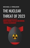  Michael Ferguson - The Nuclear Threat of 2023: Understanding the Risks and Working Towards Disarmament.