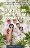  Sara Patriche - Make Your Own Natural Cosmetics.