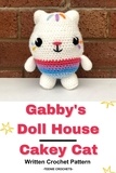  Teenie Crochets - Gabby's Doll House Cakey Cat - Written Crochet Pattern.