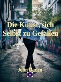 John Danen - Die Kunst, sich Selbst zu Gefallen.