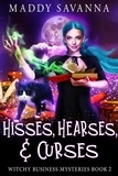  Maddy Savanna - Hisses, Hearses, &amp; Curses - Witchy Business Mysteries, #2.