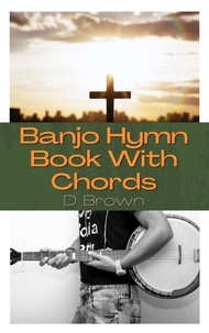  D Brown - Banjo Hymn Book With Chords.