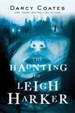  Darcy Coates - The Haunting of Leigh Harker.