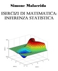  Simone Malacrida - Esercizi di matematica: inferenza statistica.