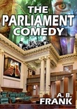  A. B. Frank - The Parliament Comedy.